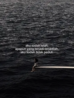 aku sudah lelah