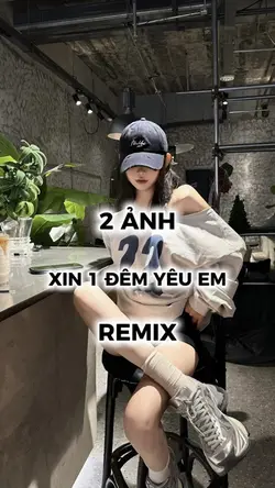 XIN 1 ĐÊM YÊU EM