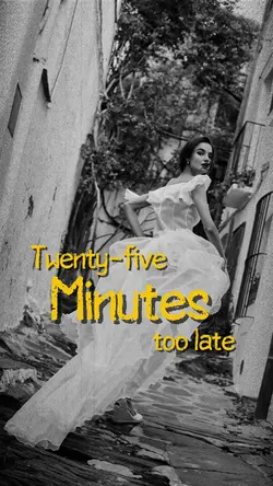 25 minutes too late
