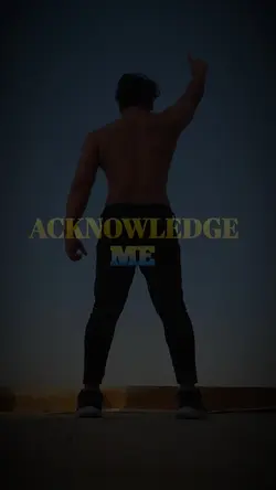 acknowledge me