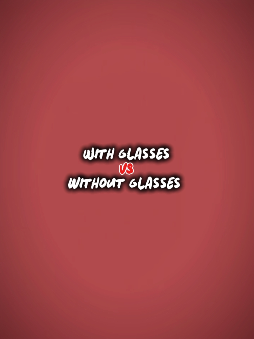 With&without glasses