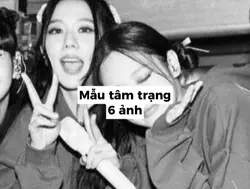 Mẫu tâm trạng 6 ảnh