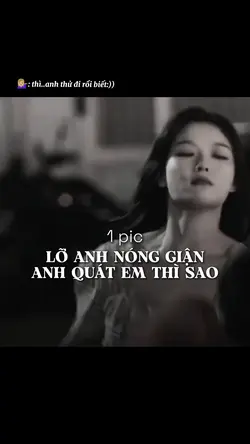lỡ anh nóng giận