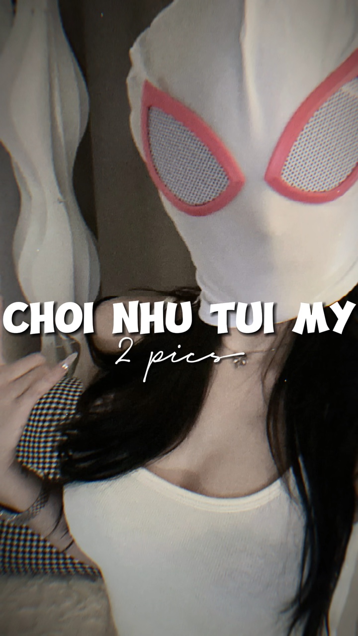 CHƠI NHƯ TỤI MỸ