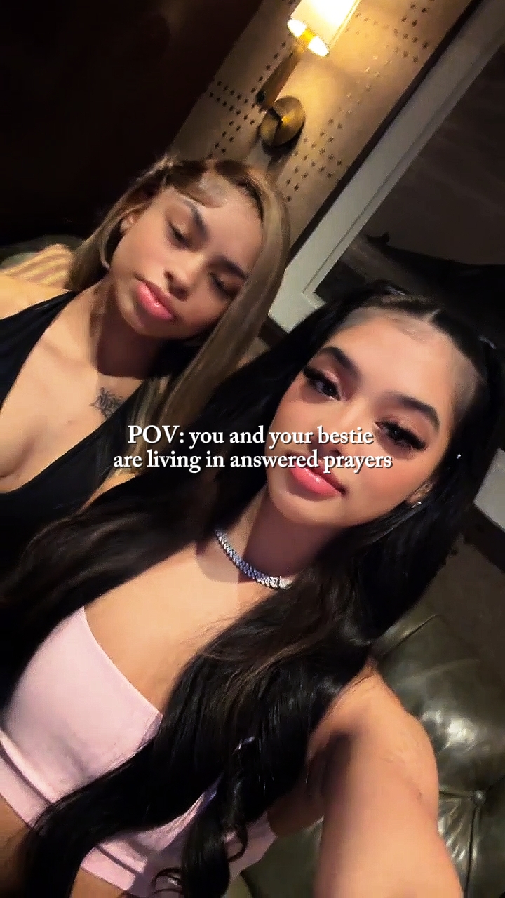 pov:you and bestie