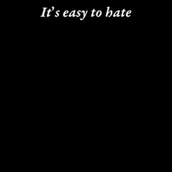 Easy to hate