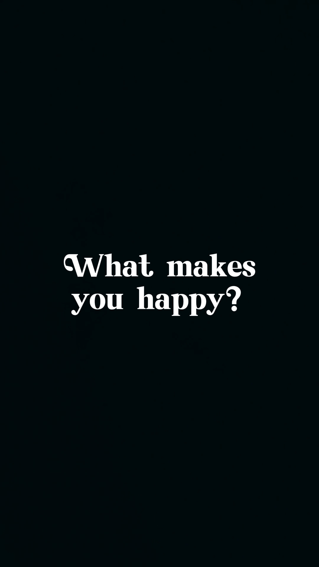 What Makes You Happy
