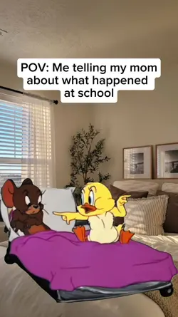 Me telling my mom