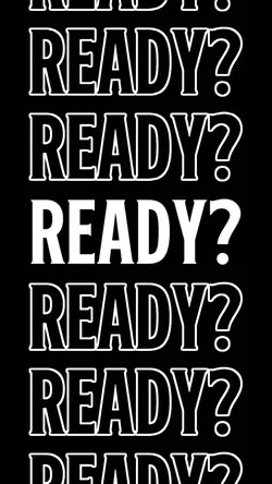 ARE YOU READY