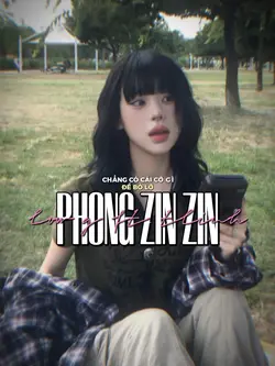 PHÓNG ZÌN ZÌN tlinh