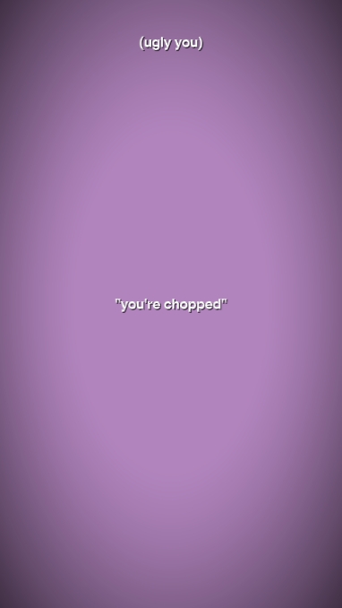 you're chopped 