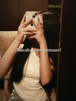 Buscas a mi hermano?