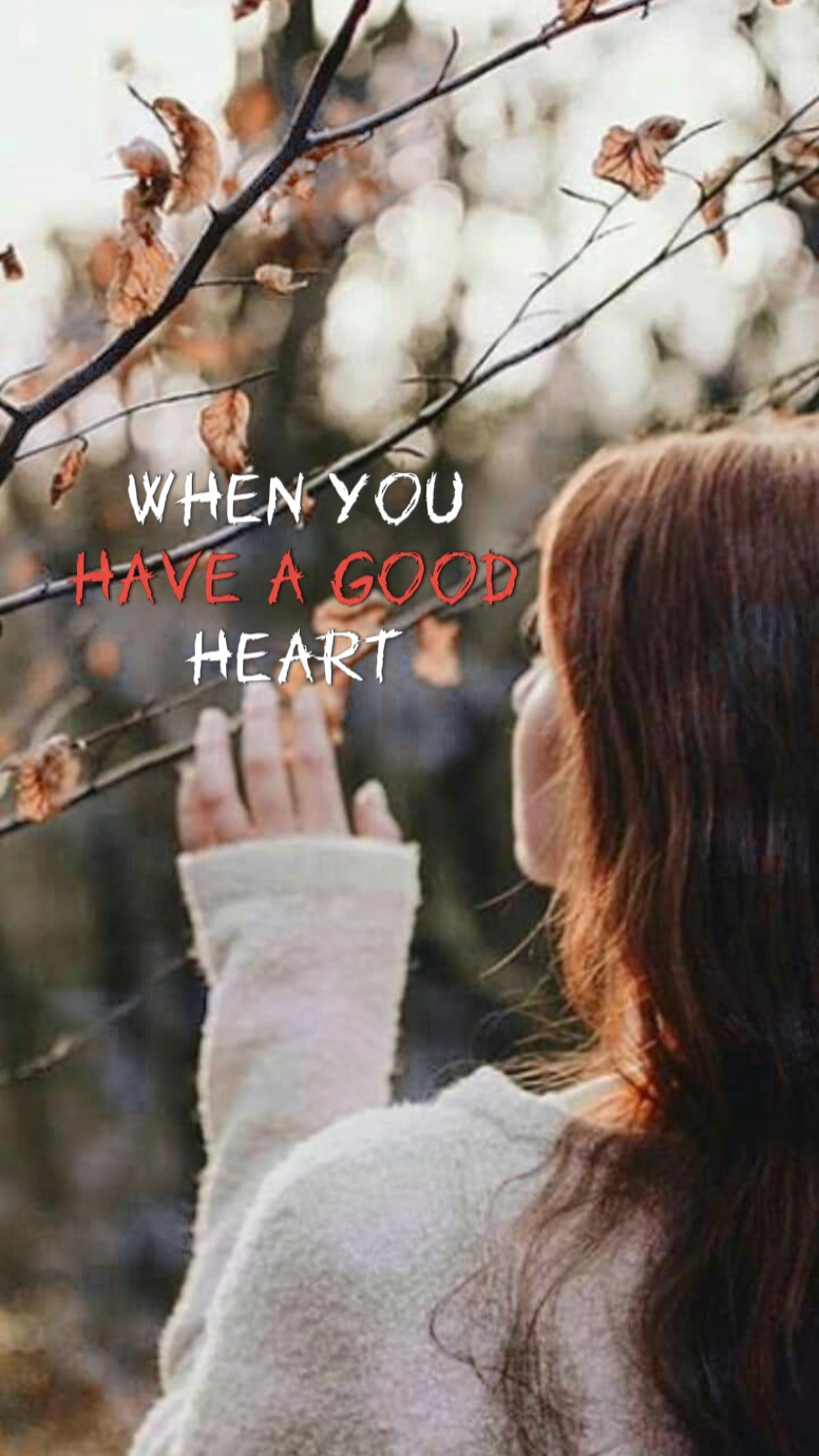 Having a Good Heart