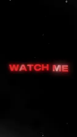 Watch me…