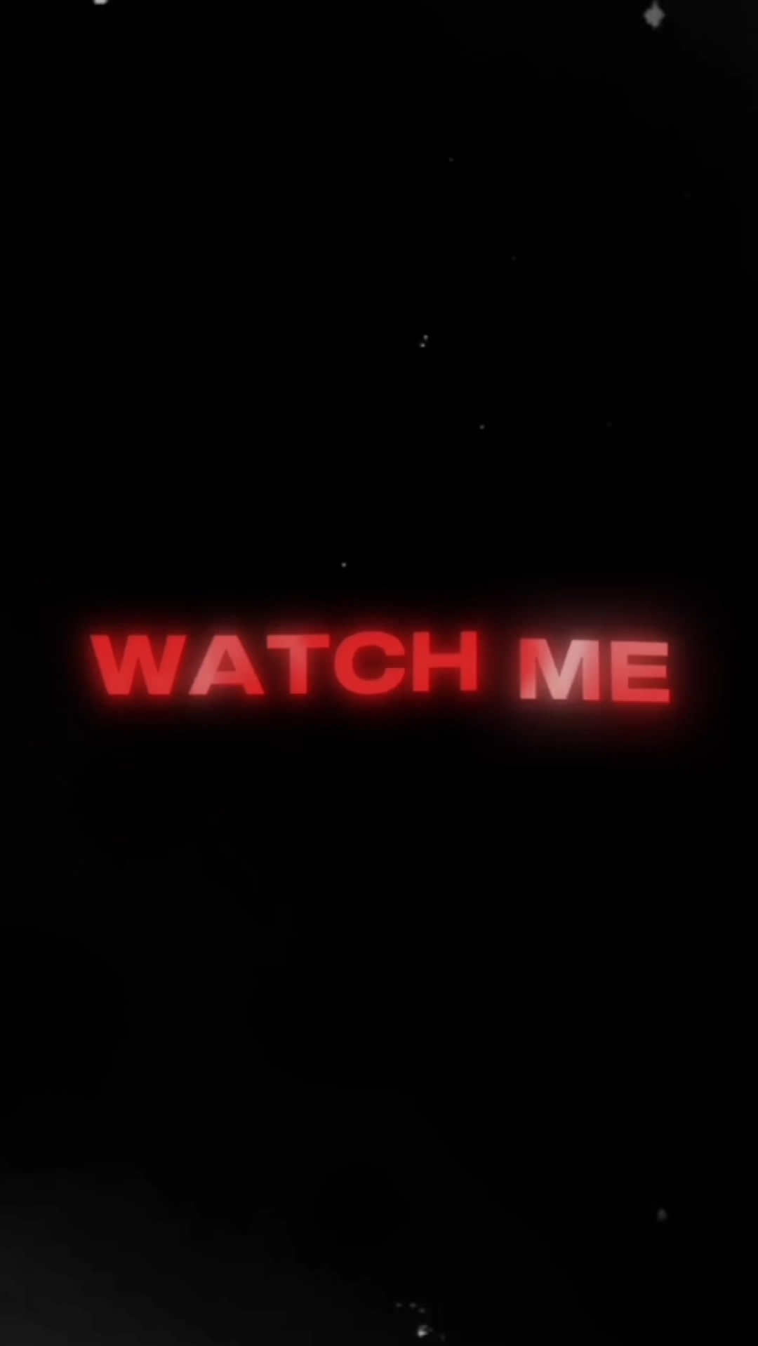 Watch me…