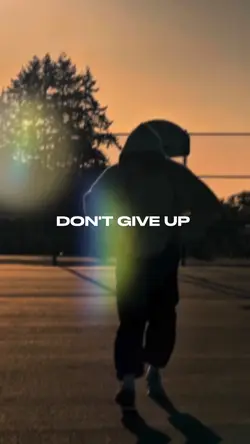 DON'T GIVE UP!