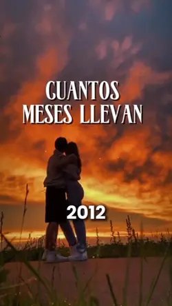cuantos meses llevan