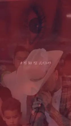 A mí no me olvidas