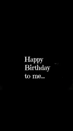 happy birthday to me