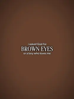 Brown Eyes