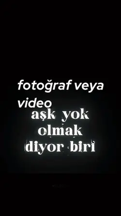 aşk yok olmak diyor 