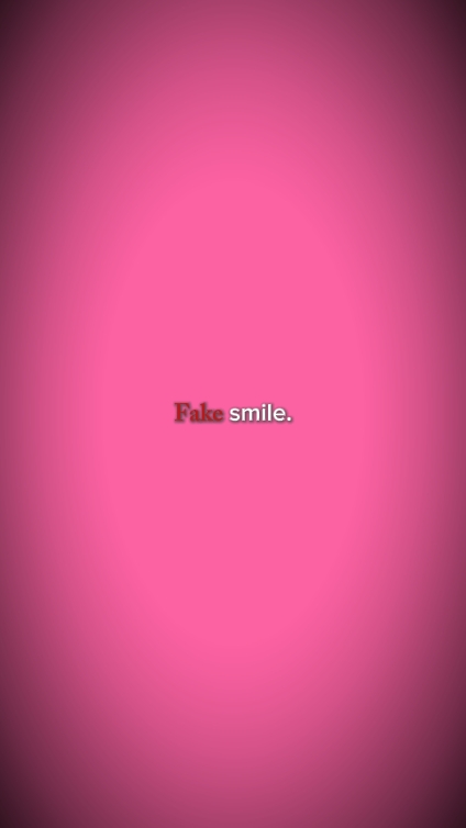 FAKE SMILE...