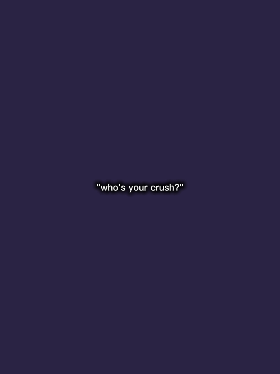 Wer ist dein CRUSH?