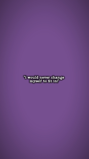 i would never change