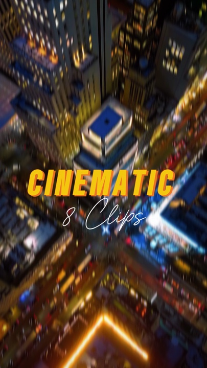 8 Clips Cinematic 