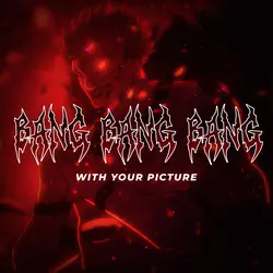 BANG BANG BANG!