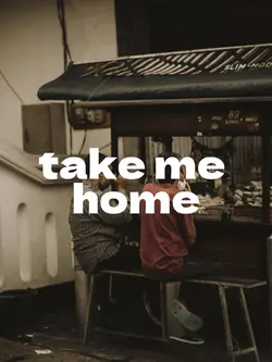take me home