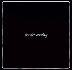 clear border overlay