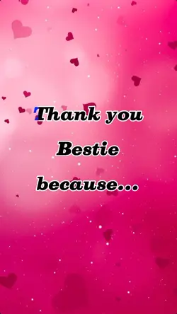 thank you bestie