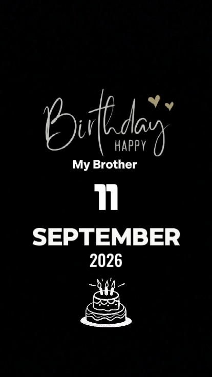 BDAY MY BRO 11Septem