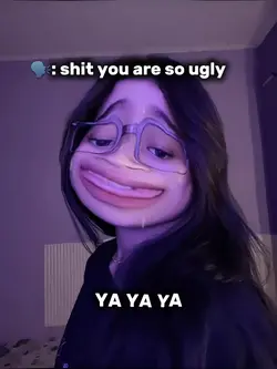 shit you are so ugly