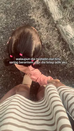 dia tetep adikk aku