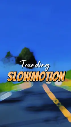 Trending Slowmotion