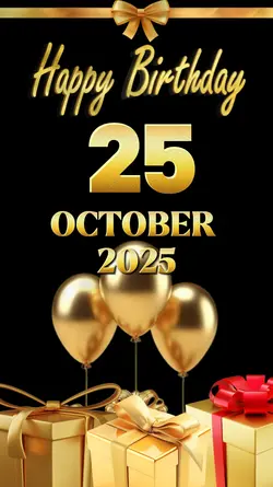 BIRTHDAY 25 OCTOBER 