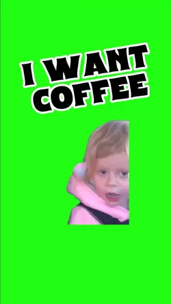I WANT COFFEE