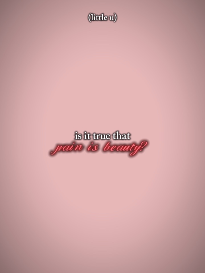 pain is beauty