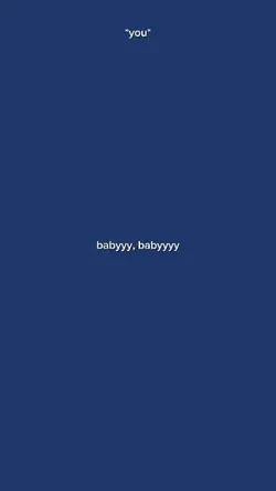 babyyy, babyyyy