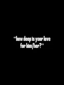 how deep is ur love?