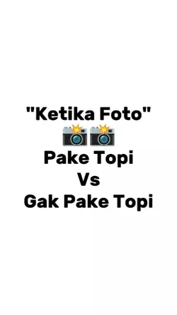 pake topi x gak pake