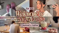 WELCOME TO MY VLOG