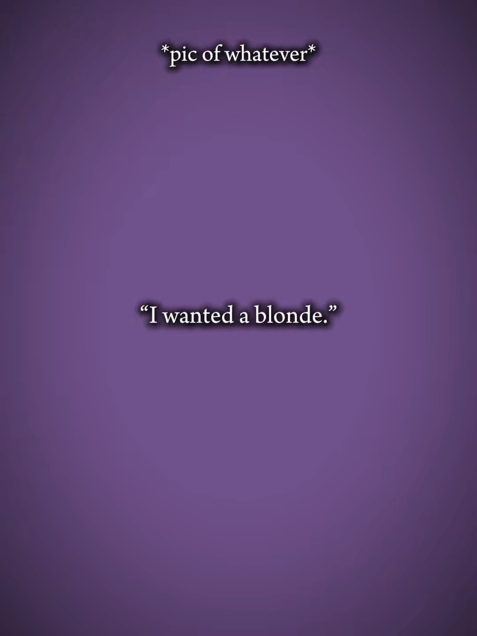 Ich wollte eine Blondine 