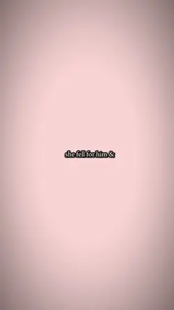 She fell for him..