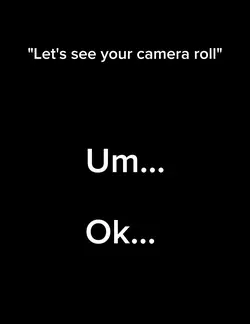 My camera roll 😭😭