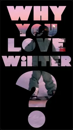 Why you love winter?