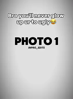 You'll never glow up