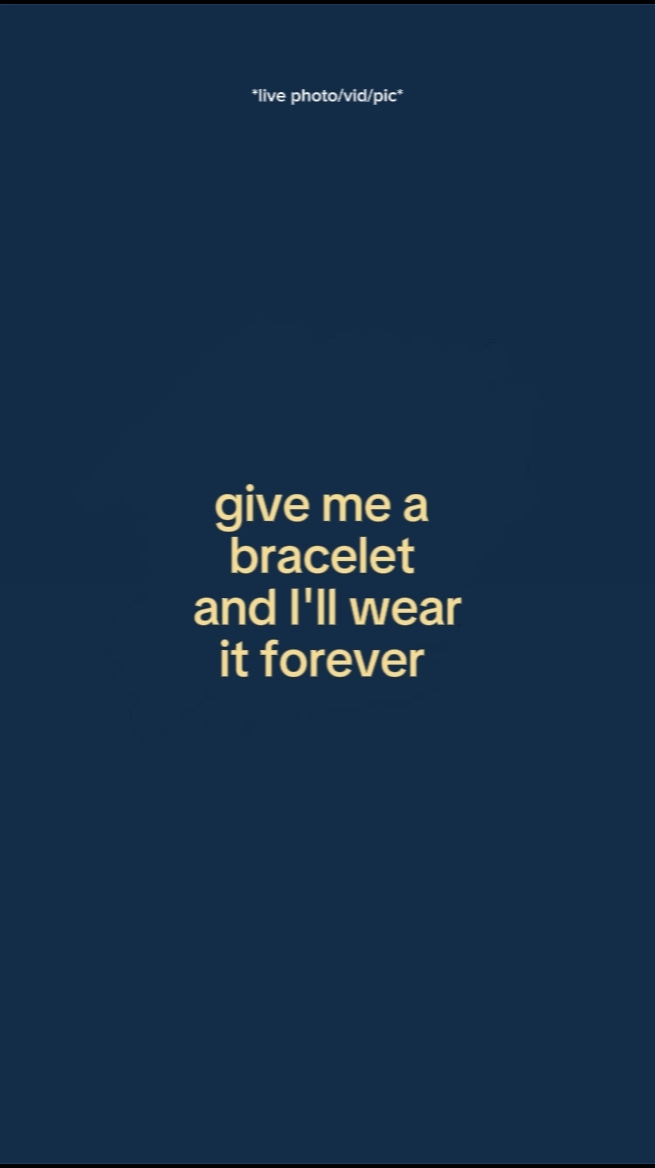 give me a bracelet 